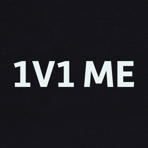 1v1 Me by SillyQuotes